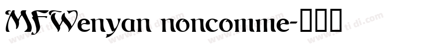 MFWenyan noncomme字体转换